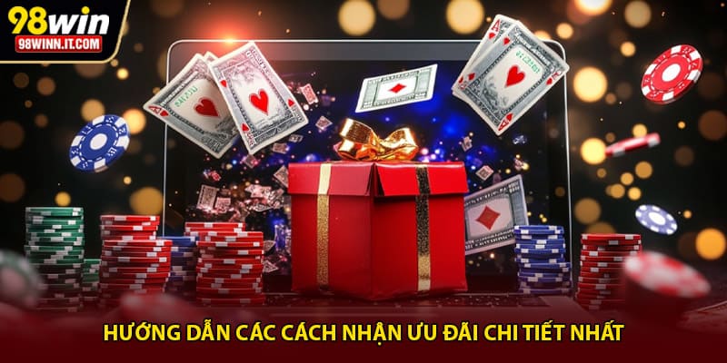 Hướng dẫn các cách nhận ưu đãi chi tiết nhất